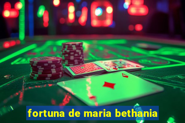 fortuna de maria bethania